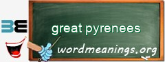 WordMeaning blackboard for great pyrenees